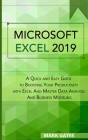 Microsoft Excel 2019: A Quick and Easy Guide to Boosting Your Productivity with Excel And Master Data Analysis And Business Modeling Cover Image