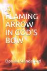 A Flaming Arrow in God's Bow Cover Image