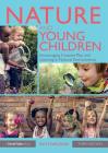 Nature and Young Children: Encouraging Creative Play and Learning in Natural Environments By Ruth Wilson Cover Image