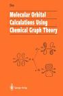 Molecular Orbital Calculations Using Chemical Graph Theory By Jerry R. Dias Cover Image