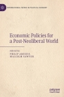 Economic Policies for a Post-Neoliberal World (International Papers in Political Economy) By Philip Arestis (Editor), Malcolm Sawyer (Editor) Cover Image