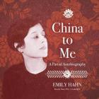 China to Me Lib/E: A Partial Autobiography Cover Image