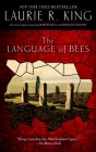 The Language of Bees: A novel of suspense featuring Mary Russell and Sherlock Holmes By Laurie R. King Cover Image