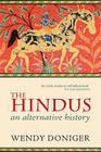The Hindus: An Alternative History By Wendy Doniger, Doniger Cover Image