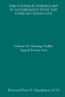 The Catholic Formulary in Accordance with the Code of Canon Law: Volume 5A: Marriage Nullity Appeal Process Acts Cover Image