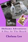 Shibamo Adventures - A Day At The Beach By Chelana I. Lee Cover Image