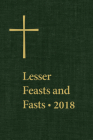 Lesser Feasts and Fasts 2018 By The Domestic and Foreign Missionary Soci (Compiled by) Cover Image