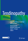 Tendinopathy: From Basic Science to Clinical Management By Kentaro Onishi (Editor), Michael Fredericson (Editor), Jason L. Dragoo (Editor) Cover Image