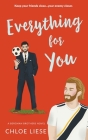 Everything for You By Chloe Liese Cover Image