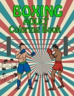 Boxing Adult Coloring Book: Boxing Coloring Book For Toddlers By Wow Boxing Press Cover Image