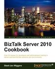 BizTalk Server 2010 Cookbook By Steef-Jan Wiggers Cover Image