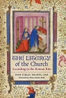 The Liturgy of the Church: According to the Roman Rite By Virgil Michel, Alcuin Reid (Foreword by) Cover Image