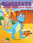 Cute Dinosaurs coloring book: Coloring book for little girl and boy: Cute Dinosaurs, Fun and Stress Relieve, Easy to coloring for Beginners. Ages 2- Cover Image