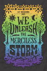 We Unleash the Merciless Storm By Tehlor Kay Mejia Cover Image