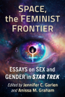 Space, the Feminist Frontier: Essays on Sex and Gender in Star Trek Cover Image
