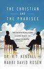 The Christian and the Pharisee: Two Outspoken Religious Leaders Debate the Road to Heaven Cover Image
