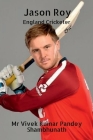 Jason Roy: England Cricketer Cover Image