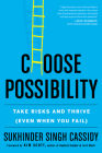 Choose Possibility: Take Risks and Thrive (Even When You Fail) By Sukhinder Singh Cassidy Cover Image