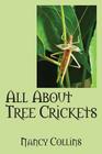 All about Tree Crickets By Nancy Collins Cover Image