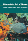 Fishes of the Gulf of Mexico, Volume 2: Scorpaeniformes to Tetraodontiformes By John D. McEachran, Janice D. Fechhelm Cover Image
