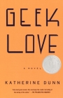 Geek Love: A Novel (Vintage Contemporaries) By Katherine Dunn Cover Image
