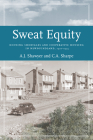 Sweat Equity: Cooperative House-Building in Newfoundland, 1920-1974 (Social and Economic Studies #79) By C. a. Sharpe, A. J. Shawyer Cover Image