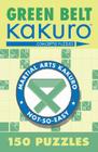 Green Belt Kakuro: 150 Puzzles (Martial Arts Puzzles) By Conceptis Puzzles Cover Image