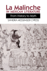 La Malinche in Mexican Literature: From History to Myth (Texas Pan American Series) By Sandra Messinger Cypess Cover Image