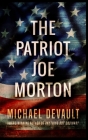 The Patriot Joe Morton By Michael DeVault Cover Image