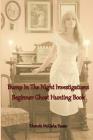 Bump In The Night Investigations: Beginner Ghost Hunting Book By Rhonda McGaha Russo Cover Image