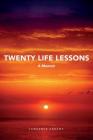 Twenty Life Lessons: A Memoir By Miriam Rose Haier (Editor), Lawrence Abrams Cover Image