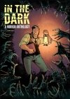 In The Dark: A Horror Anthology By Rachel Deering, Justin Jordan, Cullen Bunn, Sean E. Williams, Scott Snyder Cover Image