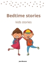 Bedtime stories: kids stories By Jane Blossom Cover Image