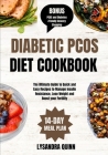 Diabetic Pcos Diet Cookbook: The Ultimate Guide to Quick and Easy Recipes to Manage Insulin Resistance, Lose Weight and Boost your Fertility Cover Image