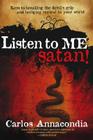 Listen to Me Satan!: Keys for Breaking the Devil's Grip and Bringing Revival to Your World By Carlos Annacondia Cover Image