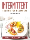 Intermittent Fasting for beginners: The best recipes Cover Image