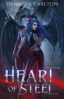 Heart of Steel: A Paranormal Protector Tale By Demelza Carlton Cover Image