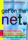 Get on the Net:: Everything You Need To Know About The Internet, Including The World Wide Web And Addresses For Hundreds Of Fun And Useful Sites Cover Image