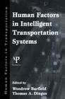 Human Factors in Intelligent Transportation Systems (Human Factors in Transportation Series) By Woodrow Barfield (Editor), Thomas A. Dingus (Editor) Cover Image
