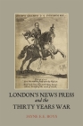 London's News Press and the Thirty Years War (Studies in Early Modern Cultural #12) Cover Image