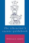 The Librarian's Career Guidebook By Priscilla K. Shontz (Editor) Cover Image