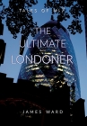 The Ultimate Londoner Cover Image
