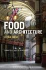 Food and Architecture: At The Table By Samantha L. Martin-McAuliffe (Editor) Cover Image