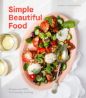 Simple Beautiful Food: Recipes and Riffs for Everyday Cooking [A Cookbook] By Amanda Frederickson Cover Image