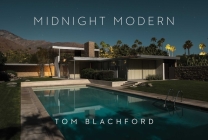 Midnight Modern: Palm Springs Under the Full Moon By Tom Blachford, Chris Menrad (Foreword by) Cover Image