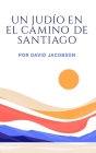 Un judío en el Camino de Santiago By Lily Slutsky (Translator), Elena Hernández (Editor), David Jacobson Cover Image