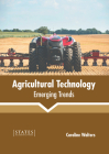 Agricultural Technology: Emerging Trends By Caroline Walters (Editor) Cover Image