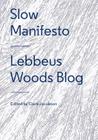 Slow Manifesto: Lebbeus Woods Blog By Lebbeus Woods, Clare Jacobson (Editor) Cover Image