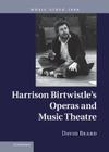 Harrison Birtwistle's Operas and Music Theatre (Music Since 1900) By David Beard Cover Image