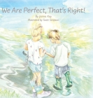 We Are Perfect, That's Right! By Janna Kay Cover Image